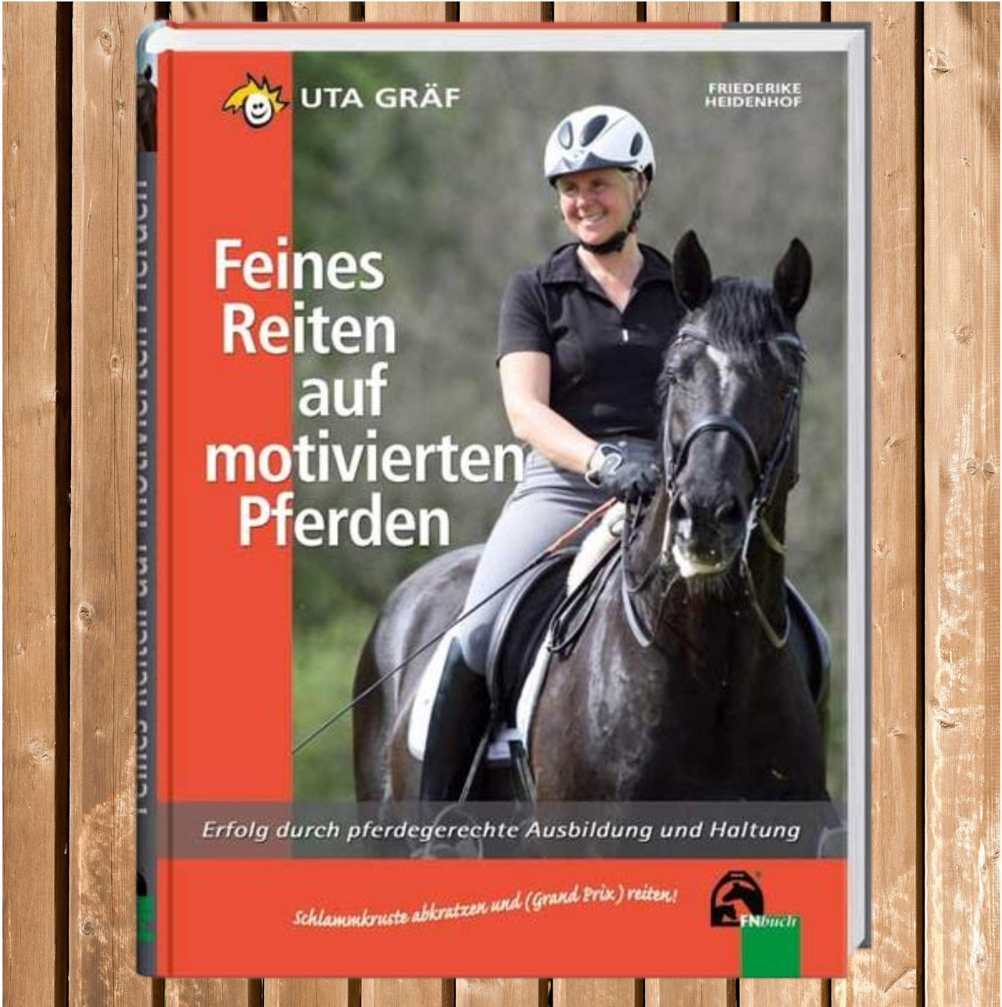 Feines Reiten auf motivierten Pferden m. Uta Gräf, FN Buch